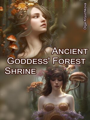 cover image of Ancient Goddess' Forest Shrine